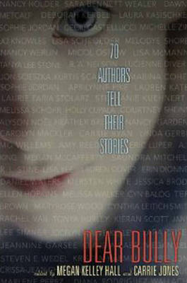 Book cover for Dear Bully: Seventy Authors Tell Their Stories