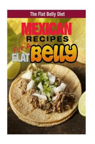 Cover of Mexican Recipes for a Flat Belly