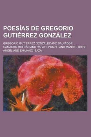 Cover of Poesias de Gregorio Gutierrez Gonzalez