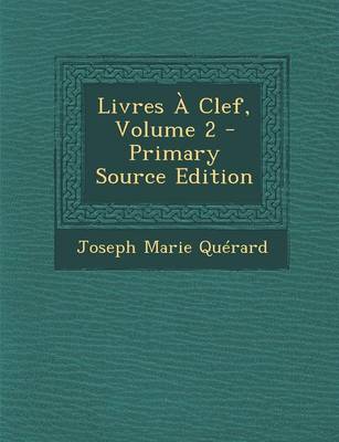 Book cover for Livres a Clef, Volume 2 - Primary Source Edition