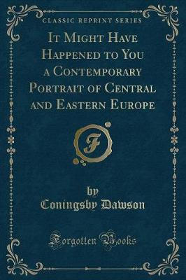 Book cover for It Might Have Happened to You a Contemporary Portrait of Central and Eastern Europe (Classic Reprint)