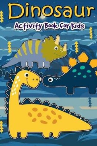 Cover of Dinosaur Activity Book for Kids