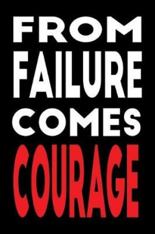 Cover of From Failure Comes Courage