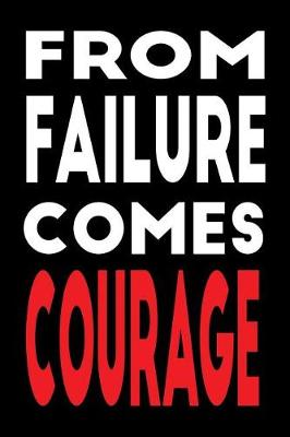 Book cover for From Failure Comes Courage