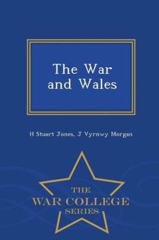 Cover of The War and Wales - War College Series