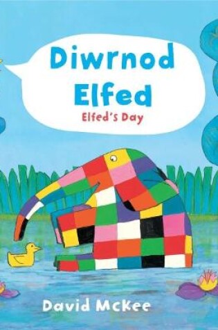 Cover of Cyfres Elfed: Diwrnod Elfed / Elfed's Day