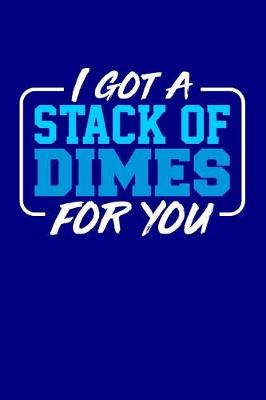 Book cover for I Got a Stack of Dimes for You