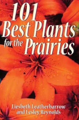 Cover of 101 Best Plants for the Prairies