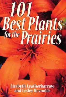 Book cover for 101 Best Plants for the Prairies