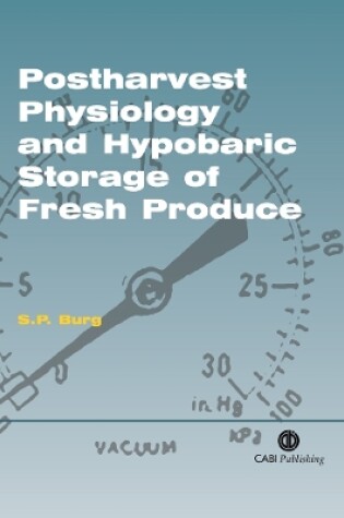 Cover of Postharvest Physiology and Hypobaric Storage of Fresh Produce