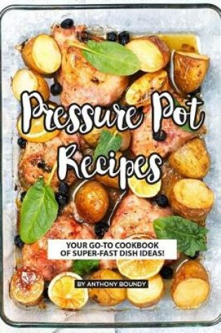 Cover of Pressure Pot Recipes