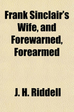 Cover of Frank Sinclair's Wife, and Forewarned, Forearmed