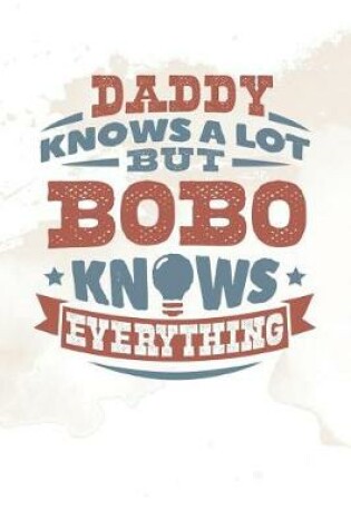 Cover of Daddy Knows A Lot But Bobo Knows Everything