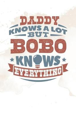 Book cover for Daddy Knows A Lot But Bobo Knows Everything