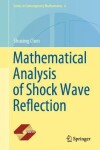 Book cover for Mathematical Analysis of Shock Wave Reflection