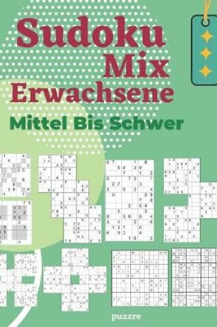 Cover of Sudoku Mix Erwachsene Mittel Bis Schwer