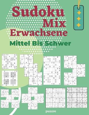 Book cover for Sudoku Mix Erwachsene Mittel Bis Schwer