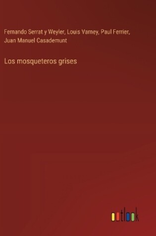 Cover of Los mosqueteros grises