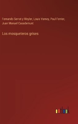 Book cover for Los mosqueteros grises
