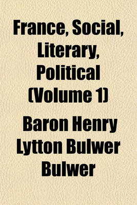 Book cover for France, Social, Literary, Political (Volume 1)