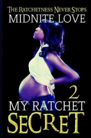 Cover of My Ratchet Secret 2