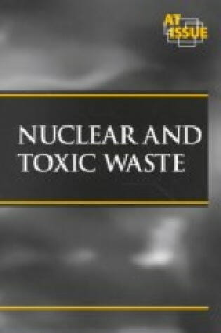 Cover of Nuclear and Toxic Waste
