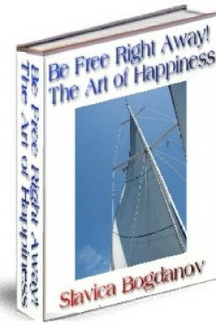 Cover of Be Free Right Away! The Art of Happiness