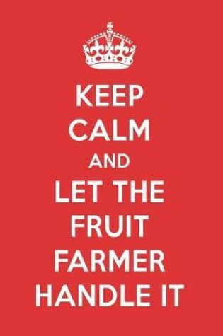 Cover of Keep Calm and Let the Fruit Farmer Handle It