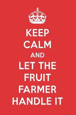 Book cover for Keep Calm and Let the Fruit Farmer Handle It