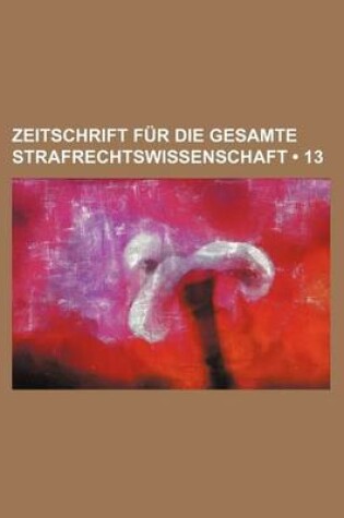 Cover of Zeitschrift Fur Die Gesamte Strafrechtswissenschaft (13)