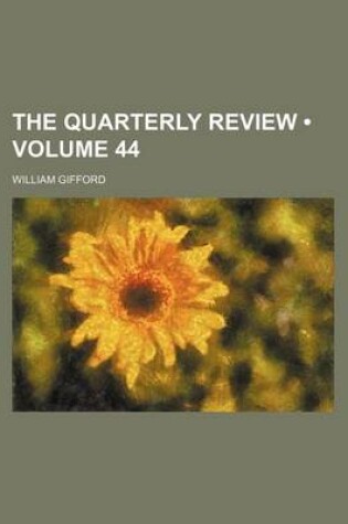 Cover of The Quarterly Review (Volume 44)