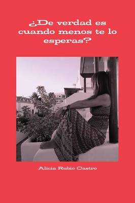 Book cover for 'De verdad es cuando menos te lo esperas?