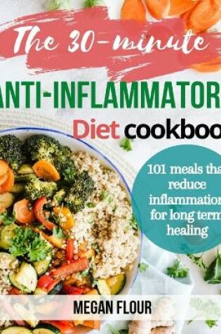 Cover of The 30-minute Anti-Inflammatory Diet cookbook