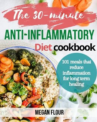 Book cover for The 30-minute Anti-Inflammatory Diet cookbook