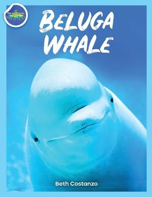 Book cover for Beluga Whale Activity Workbook For Kids!