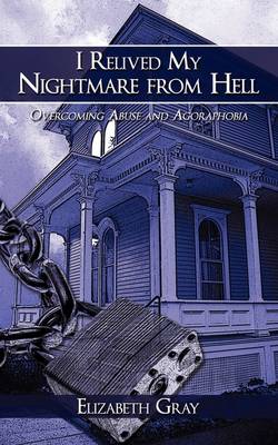 Book cover for I Relived My Nightmare from Hell