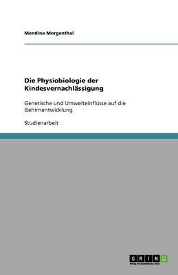 Cover of Die Physiobiologie der Kindesvernachlässigung