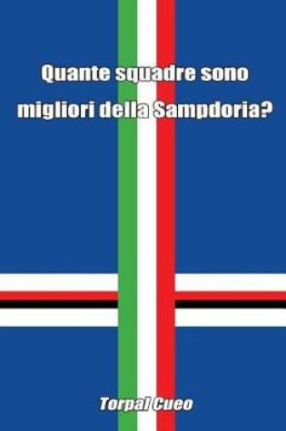 Cover of Quante Squadre Sono Migliori Della Sampdoria?