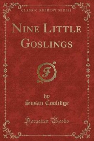 Cover of Nine Little Goslings (Classic Reprint)