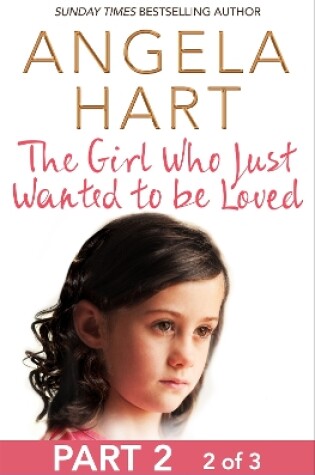 Cover of The Girl Who Just Wanted To Be Loved Part 2 of 3