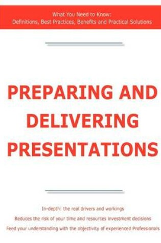 Cover of Preparing and Delivering Presentations - What You Need to Know