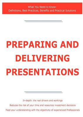 Book cover for Preparing and Delivering Presentations - What You Need to Know