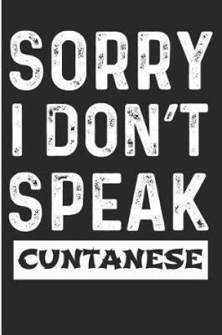 Cover of Sorry I Don't Speak Cuntanese