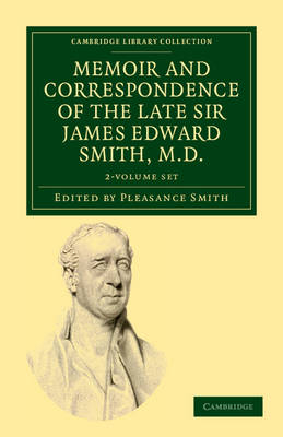 Book cover for Memoir and Correspondence of the Late Sir James Edward Smith, M.D. 2 Volume Set