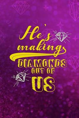 Book cover for He's Making Diamonds Out Of Us