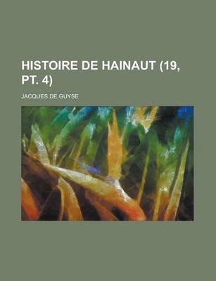 Book cover for Histoire de Hainaut (19, PT. 4)