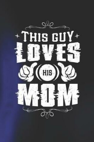 Cover of This Guy Loves His Mom