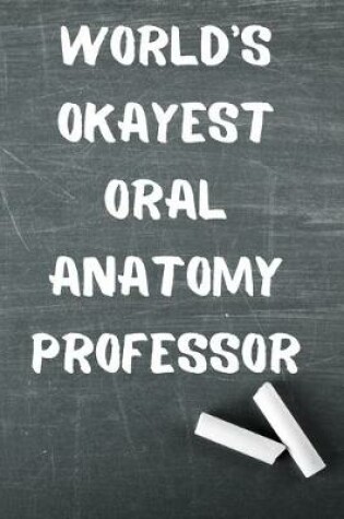 Cover of World's Okayest Oral Anatomy Professor