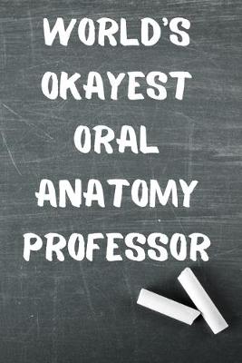 Book cover for World's Okayest Oral Anatomy Professor