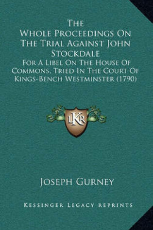 Cover of The Whole Proceedings on the Trial Against John Stockdale